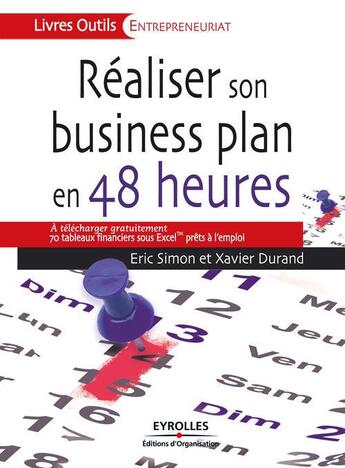Couverture du livre « Réaliser son business plan en 48 heures » de Xavier Durand et Eric Simon aux éditions Organisation