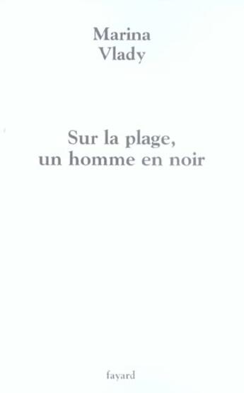 Couverture du livre « Sur la plage, un homme en noir » de Marina Vlady aux éditions Fayard