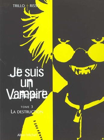 Couverture du livre « Je suis un vampire t.3 ; la destruction » de Trillo et Risso aux éditions Drugstore