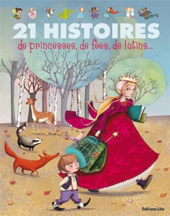 Couverture du livre « 21 histoires de princesses, de fees, de lutins » de  aux éditions Lito