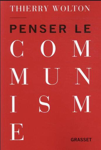 Couverture du livre « Penser le communisme » de Thierry Wolton aux éditions Grasset