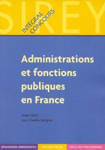 Couverture du livre « Administrations et fonctions publiques en France » de Salon/Savignac aux éditions Sirey