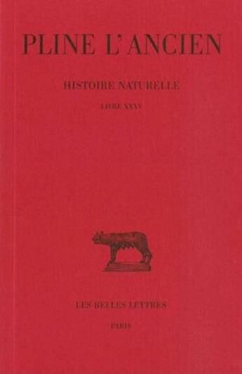 Couverture du livre « Histoire naturelle, livre XXXV » de Pline L'Ancien aux éditions Belles Lettres