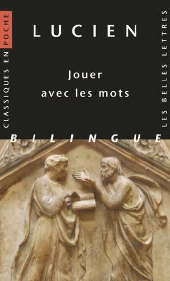 Couverture du livre « Jouer avec les mots » de Lucien aux éditions Belles Lettres