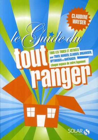 Couverture du livre « Le guide du tout ranger » de Claudine Wayser aux éditions Solar