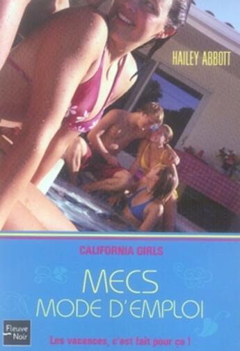 Couverture du livre « California girls Tome 1 ; les mecs mode d'emploi » de Hailey Abbott aux éditions Fleuve Editions