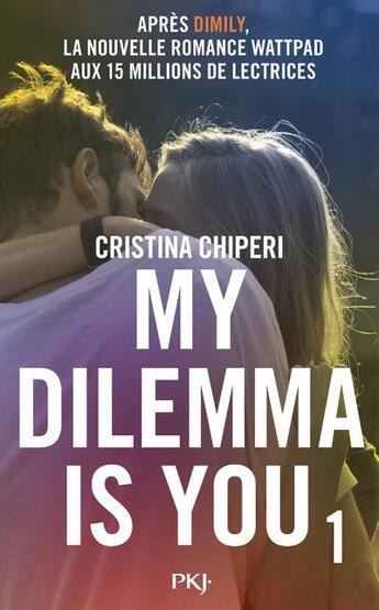 Couverture du livre « My dilemma is you Tome 1 » de Cristina Chiperi aux éditions Pocket Jeunesse