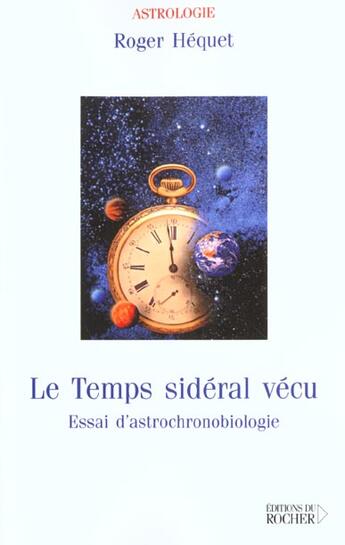 Couverture du livre « Le temps sideral vecu » de Roger Hequet aux éditions Rocher