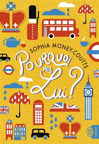 Couverture du livre « Pourquoi pas lui ? » de Sophia Money-Coutts aux éditions J'ai Lu