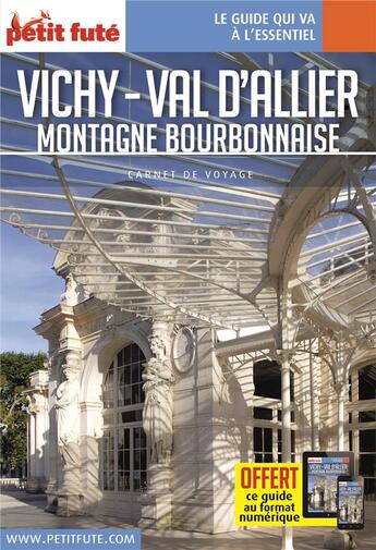 Couverture du livre « GUIDE PETIT FUTE ; CARNETS DE VOYAGE : Vichy, Val d'Allier, montagne bourbonnaise » de Collectif Petit Fute aux éditions Le Petit Fute