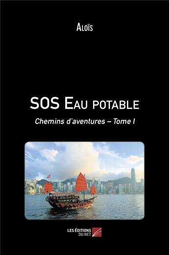 Couverture du livre « Sos eau potable - chemins d aventures tome i » de Alois aux éditions Editions Du Net