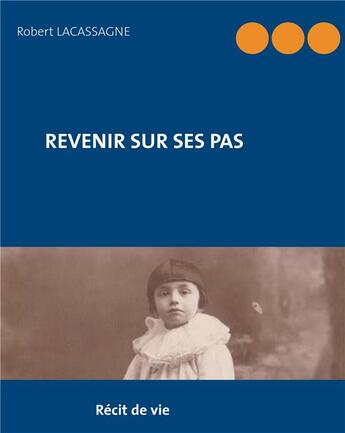 Couverture du livre « Revenir sur ses pas » de Lacassagne Robert aux éditions Books On Demand