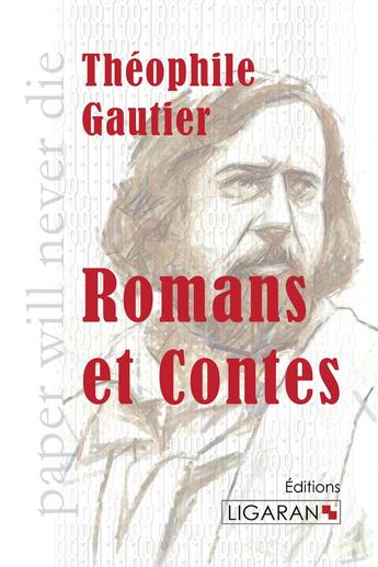 Couverture du livre « Romans et contes » de Theophile Gautier aux éditions Ligaran