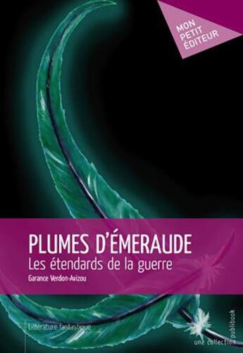 Couverture du livre « Plumes d'émeraude » de Garance Verdon Avizou aux éditions Publibook