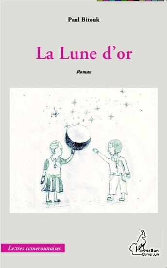 Couverture du livre « Lune d'or » de Paul Bitouk aux éditions L'harmattan