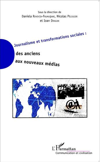 Couverture du livre « Journalisme et transformations sociales ; des anciens aux nouveaux médias » de  aux éditions L'harmattan