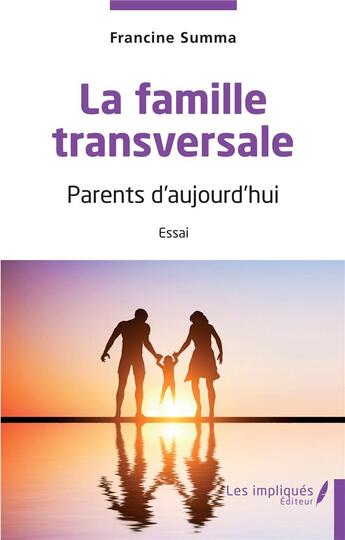 Couverture du livre « La famille transversale : parents d'aujourd'hui » de Francine Summa aux éditions L'harmattan