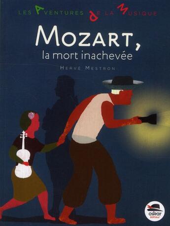 Couverture du livre « Mozart, la mort inachevée » de Herve Mestron aux éditions Oskar