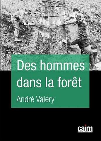 Couverture du livre « Des hommes dans la forêt » de Andre Valery aux éditions Cairn