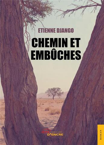 Couverture du livre « Chemin et embuches » de Etienne Django aux éditions Jets D'encre