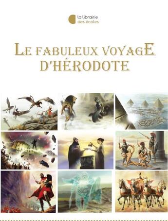 Couverture du livre « Le fabuleux voyage d'Hérodote » de Laurent Begue et Vladimir Krstic aux éditions Librairie Des Ecoles
