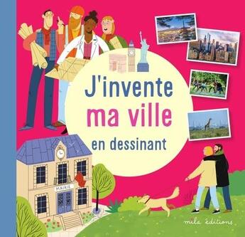 Couverture du livre « J'invente ma ville en dessinant » de Colas Robert aux éditions Mila