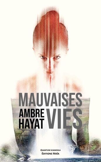 Couverture du livre « Mauvaises vies » de Ambre Hayat aux éditions Editions Maia