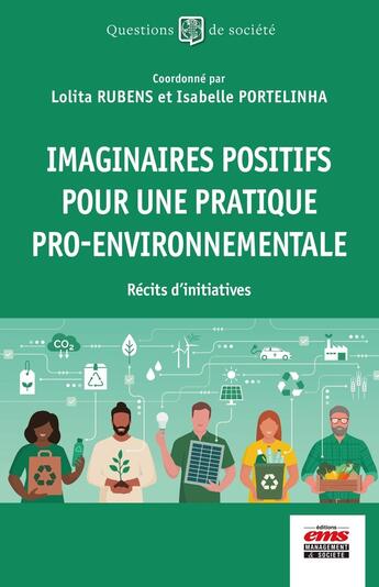 Couverture du livre « Imaginaires positifs pour une pratique pro-environnementale : Récits d'initiatives » de Lolita Rubens et Collectif et Isabelle Portelinha aux éditions Ems