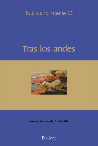 Couverture du livre « Tras los andes » de Raul De La Fuente aux éditions Edilivre