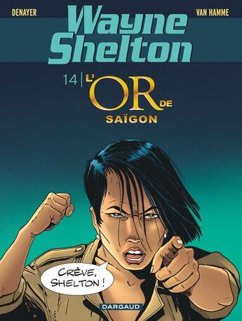 Couverture du livre « Wayne Shelton Tome 14 : L'or de saigon » de Jean Van Hamme aux éditions Dargaud