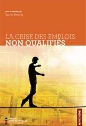 Couverture du livre « La crise des emplois non qualifiés » de Amine Samir aux éditions Ecole Polytechnique De Montreal