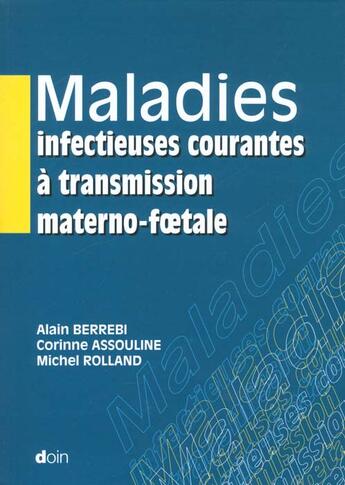 Couverture du livre « Maladies infectieuses courantes a transmission foetale » de Berrebi A aux éditions Doin