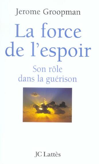 Couverture du livre « La force de l'espoir » de Groopman-J aux éditions Lattes