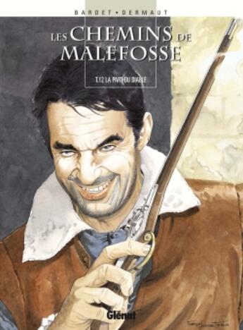 Couverture du livre « Les chemins de Malefosse Tome 12 : la part du diable » de Daniel Bardet et Francois Dermaut aux éditions Glenat