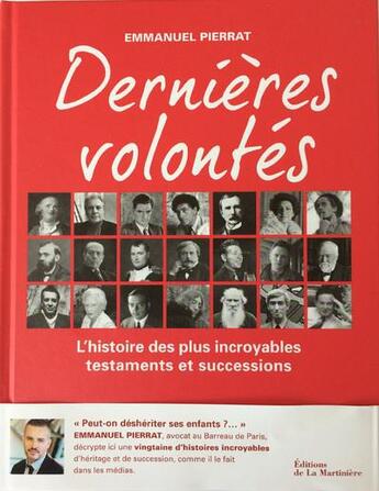 Couverture du livre « Dernières volontés ; l'histoire des plus incroyables testaments et successions » de Emmanuel Pierrat aux éditions La Martiniere