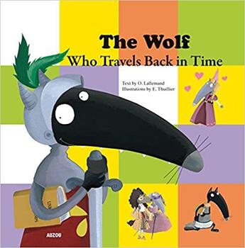 Couverture du livre « The wolf who travels back in time » de Lallemand/Thuil aux éditions Auzou