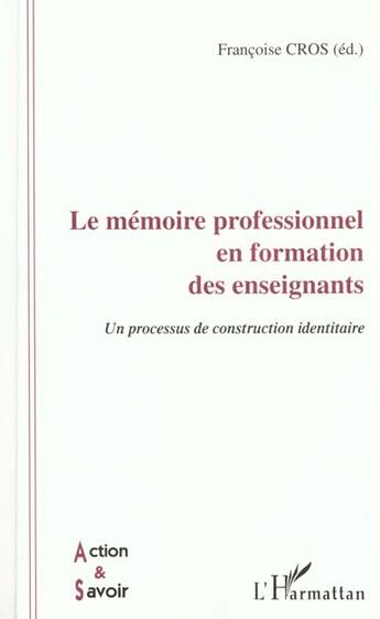 Couverture du livre « Memoire professionnel en formation des enseignants » de Françoise Cros aux éditions L'harmattan