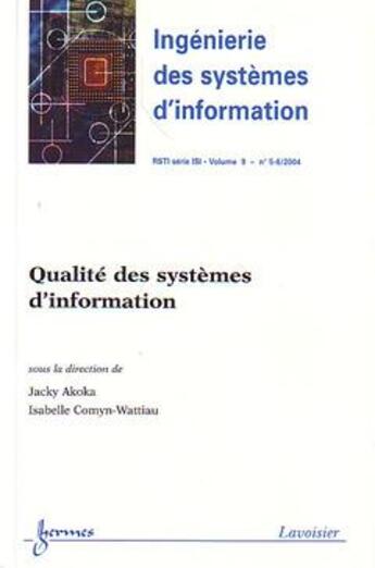 Couverture du livre « Qualite Des Systemes D'Information (Ingenierie Des Systemes D'Information Rsti Serie Isi Vol. 9 N. 5 » de Akoka Jacky aux éditions Hermes Science Publications