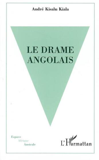 Couverture du livre « Le drame angolais » de Andre Kisalukiiala aux éditions L'harmattan