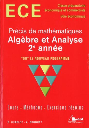 Couverture du livre « Précis de mathématiques ECE ; algèbre et analyse, 2e année » de D. Charlot et A. Droguet aux éditions Breal