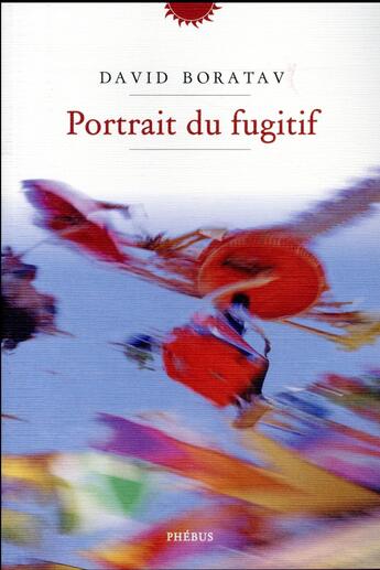 Couverture du livre « Portrait d'un fugitif » de David Boratav aux éditions Phebus