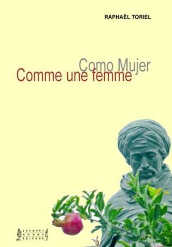 Couverture du livre « Comme une femme/como mujer » de Raphael Toriel aux éditions Jacques Andre