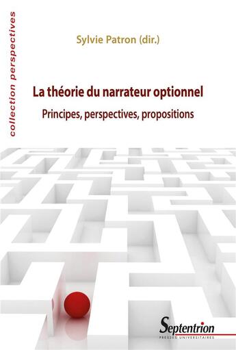 Couverture du livre « La théorie du narrateur optionnel : principes, perspectives, propositions » de Sylvie Patron aux éditions Pu Du Septentrion