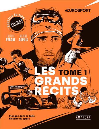 Couverture du livre « Les grands récits Tome 1 : plongez dans la folle histoire du sport » de Maxime Dupuis et Laurent Vergne aux éditions Amphora