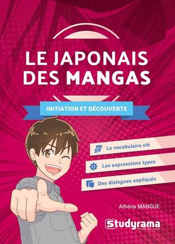 Couverture du livre « Le japonais des mangas - initiation et decouverte » de Athena Mangue aux éditions Studyrama