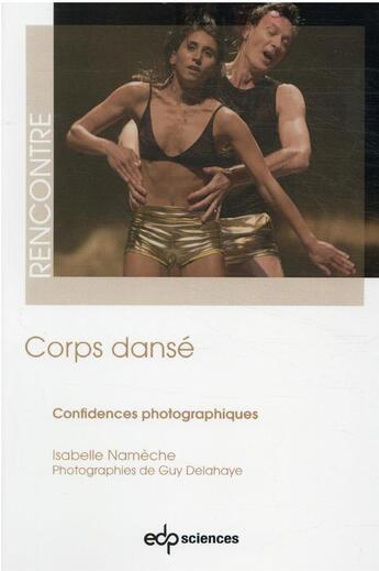 Couverture du livre « Corps dansé : confidences photographiques » de Guy Delahaye et Isabelle Nameche aux éditions Edp Sciences