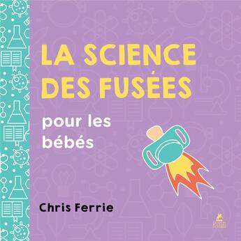 Couverture du livre « La science des fusées pour les bébés » de Chris Ferrie aux éditions Place Des Victoires