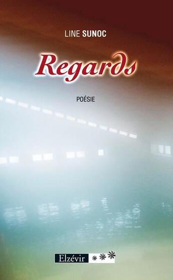 Couverture du livre « Regards » de Line Sunoc aux éditions Elzevir