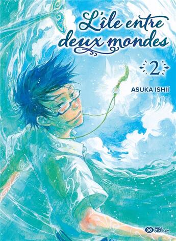 Couverture du livre « L'île entre deux mondes Tome 2 » de Asuka Ishii aux éditions Pika