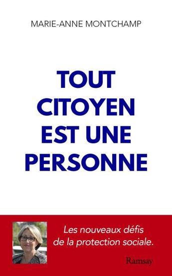 Couverture du livre « Tout citoyen est une personne » de Marie-Anne Montchamp aux éditions Ramsay